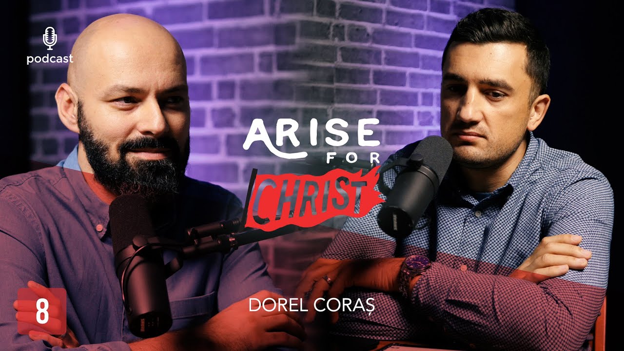 #8 PODCAST - Dorel Coraș “Cum să luăm decizii după voia lui Dumnezeu”