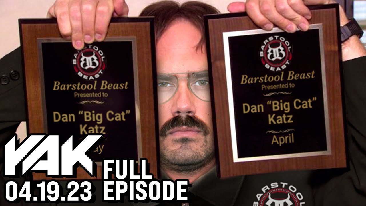 We're Just a Bunch of Barstool Beasts | The Yak 4-19-23