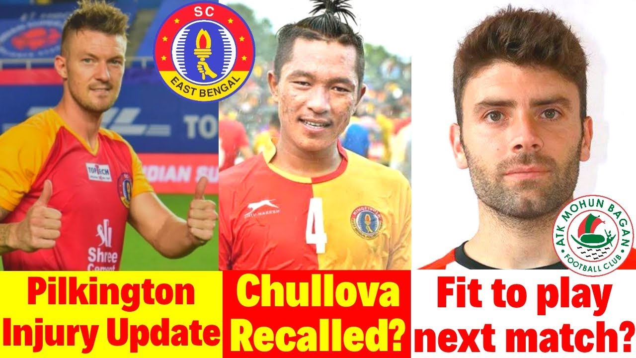 SC East Bengal & ATK Mohunbagan Injury Updates! ⚽ Pilkington, Chullova, Xavi! 🔥