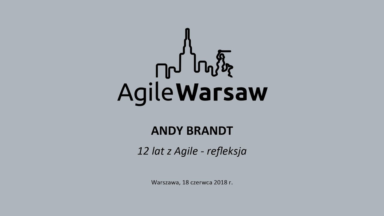 2018.06.18 (#156) - Andy Brandt: 12 lat z Agile - refleksja