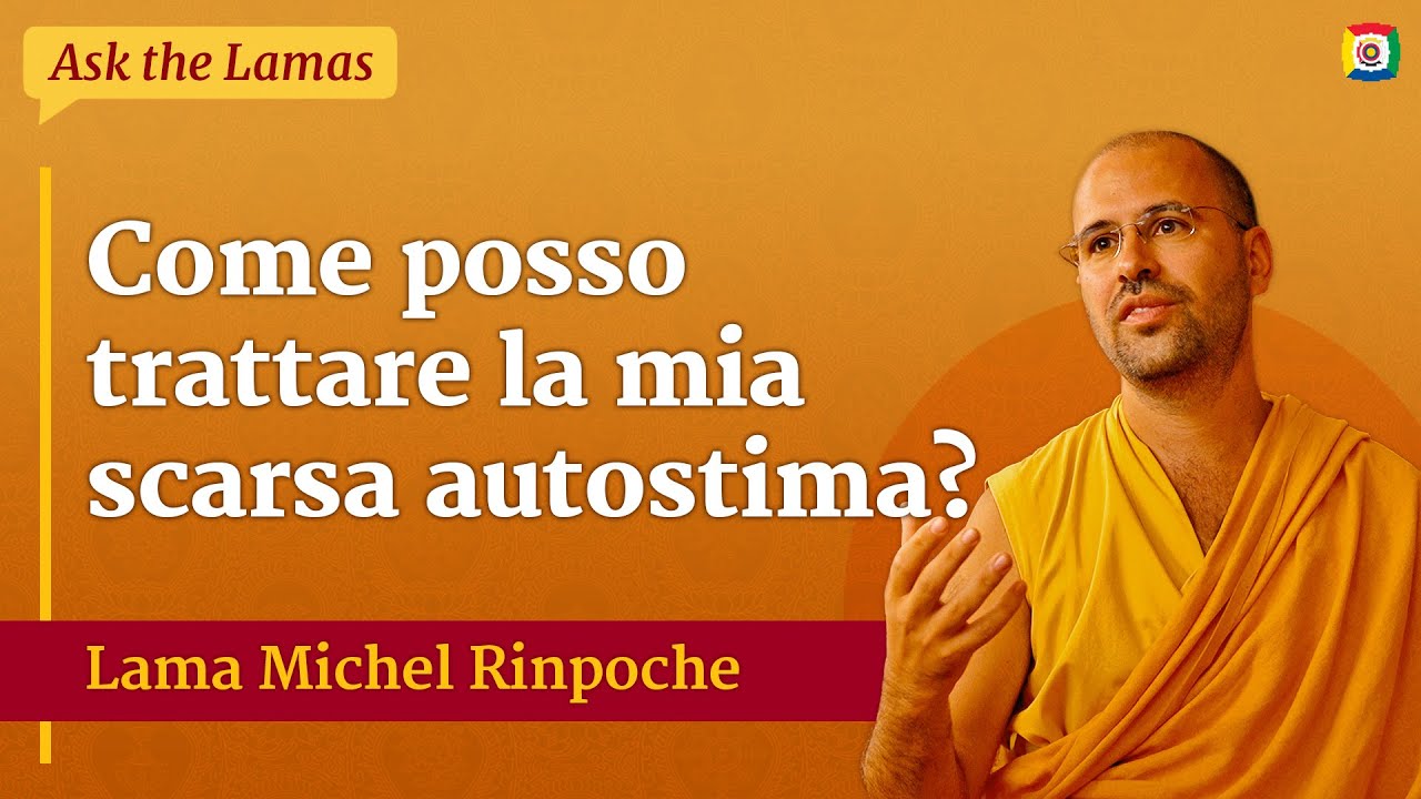 Come posso trattare la mia scarsa autostima? - Ask the Lamas