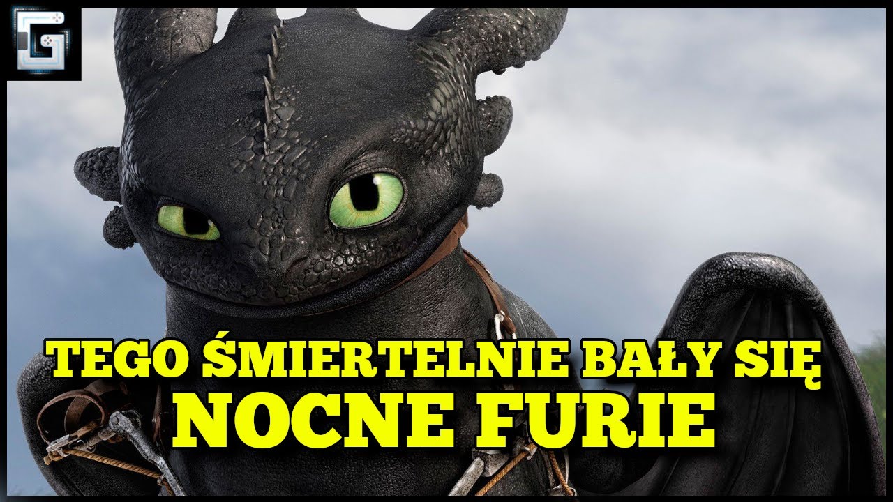 Czego Śmiertelnie bały się Nocne Furie? Jak Wytresować Smoka