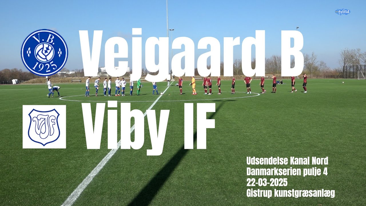 Vejgaard B - Viby IF - Udsendelse Kanal Nord 22/3-2025