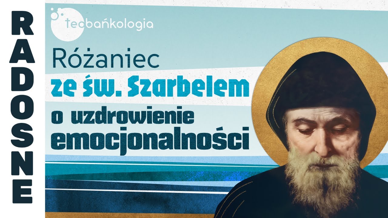 Różaniec ze św. Szarbelem o uzdrowienie emocjonalności