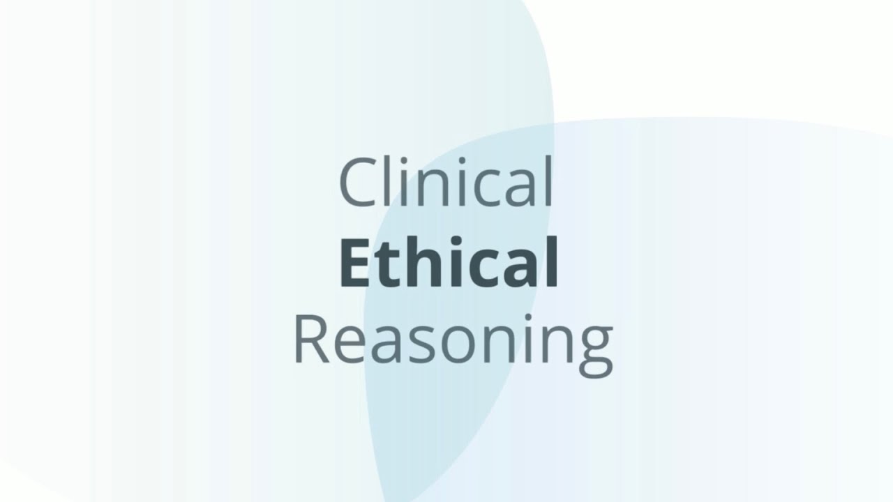 Clinical Ethical Reasoning
