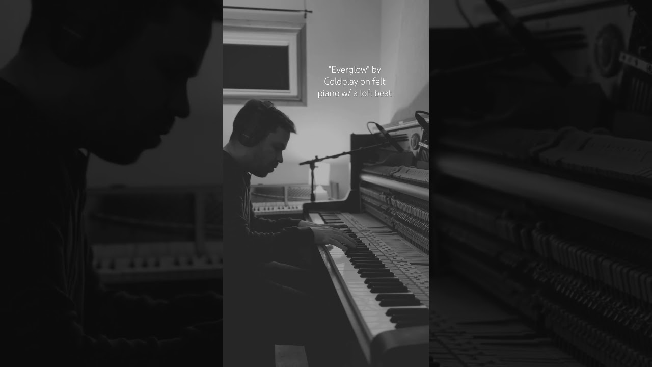 &ldquo;Everglow&rdquo; by Coldplay on felt piano w/ a lofi beat