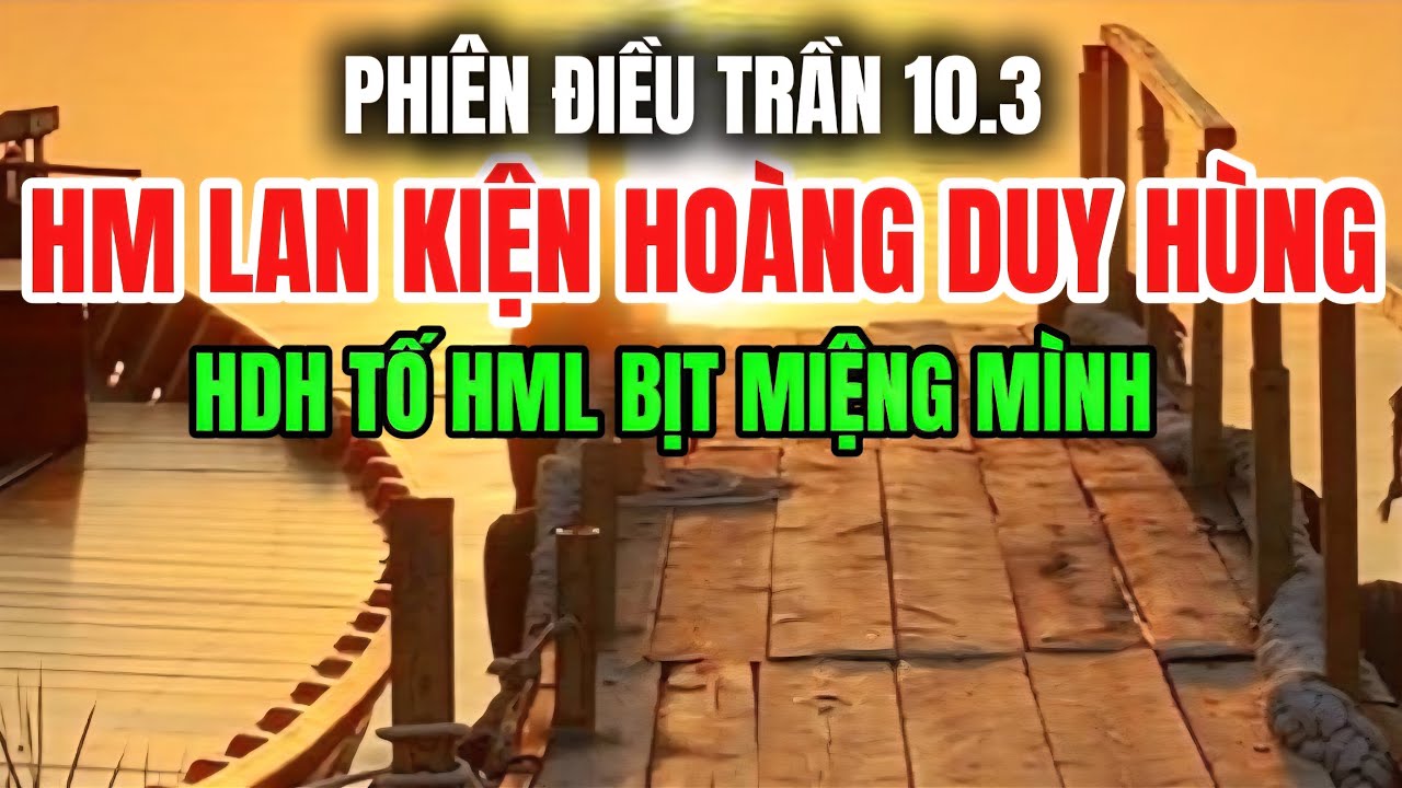 Hoàng Duy Hùng Phản Ứng Trước Phiên Điều Trần 10.3 Với Hoa Mộc Lan