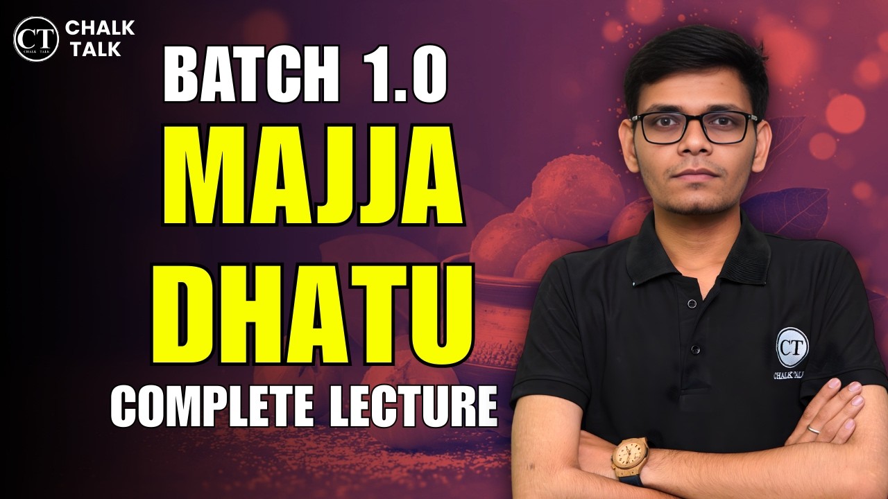 Majja Dhatu Complete Lecture | Batch 1.0