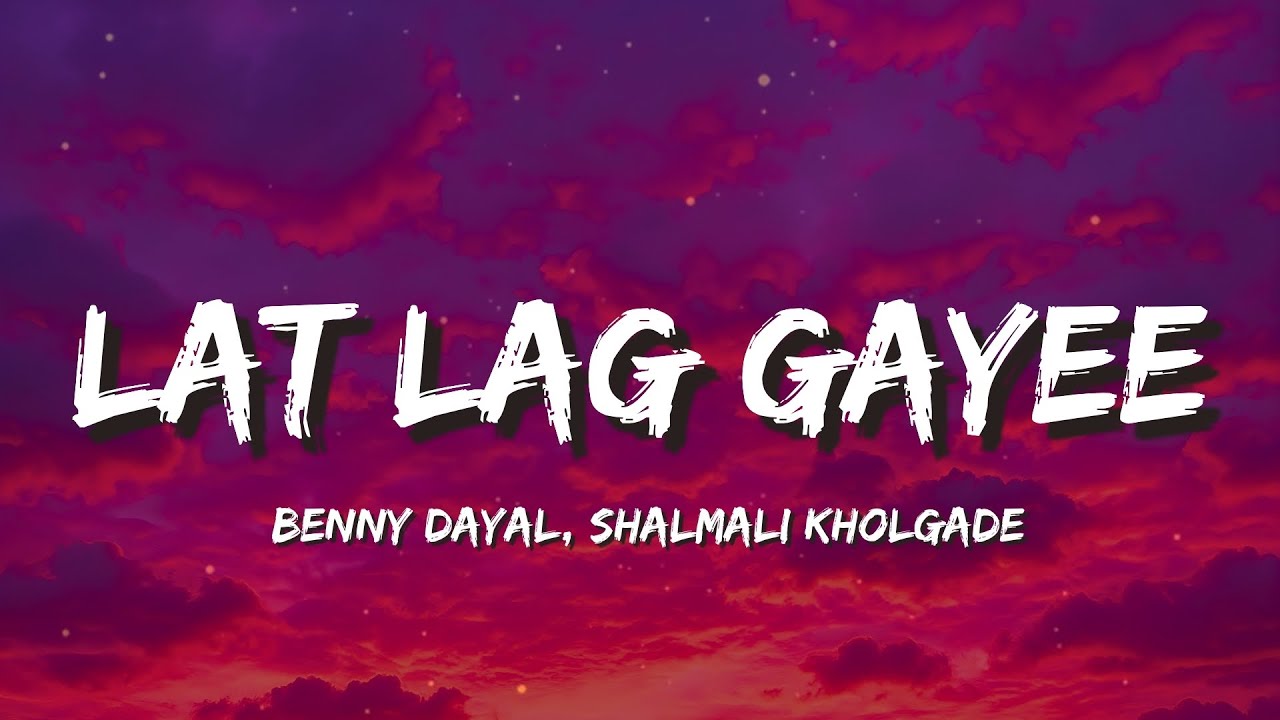 Lat Lag Gayee Lyrics - Mujhe to teri lat lag gayee, lag gayee&hellip; zamana kahe lat ye 💃 galat lag gayee!