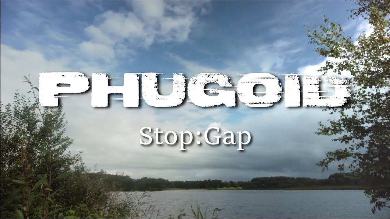 PHUGOID - Stop:Gap (Lyrics video)