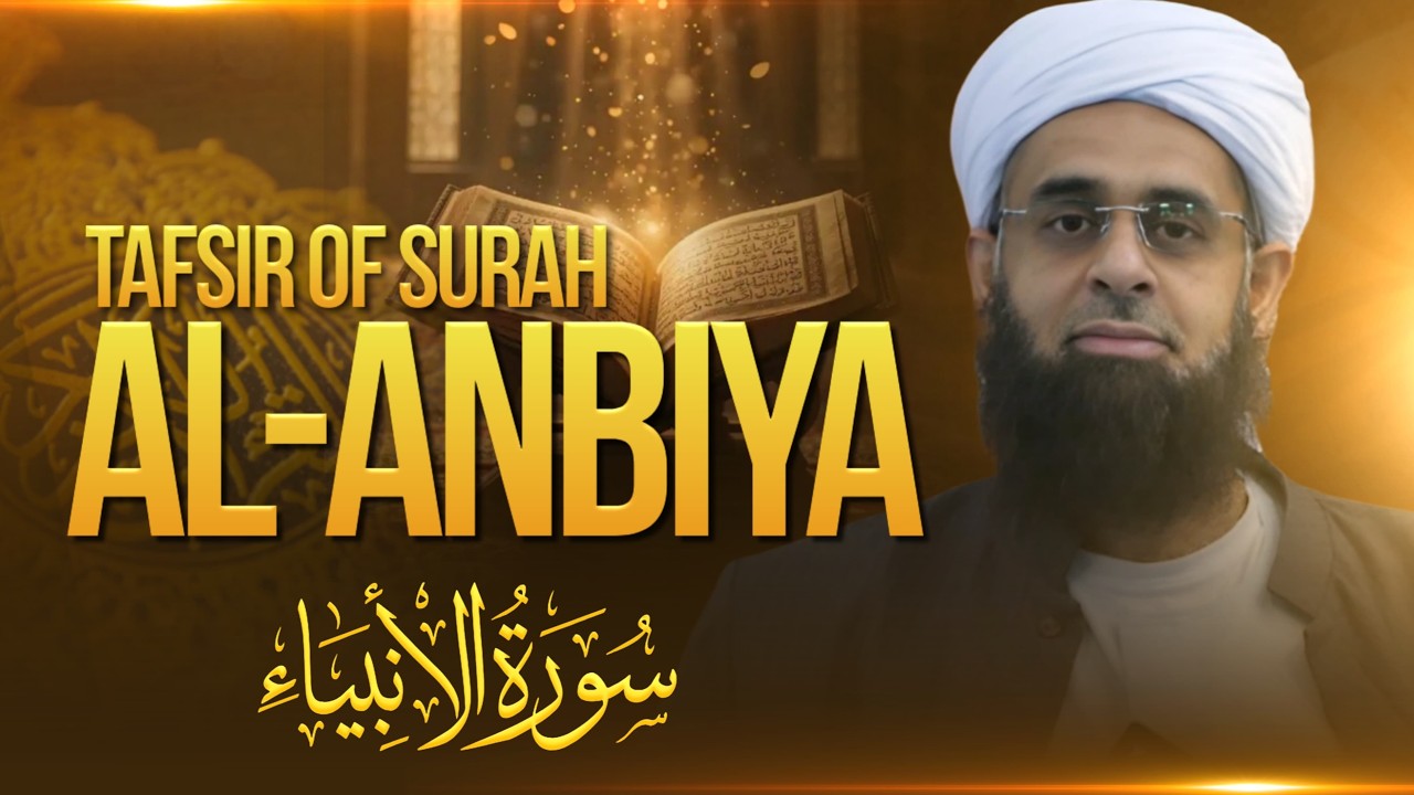 Tafsir of Surah al-Anbiya (The Prophets) | Dr. Mufti Abdur-Rahman ibn Yusuf Mangera