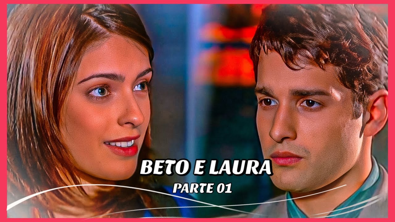 A HISTÓRIA DE LAURA E BETO- PARTE 01