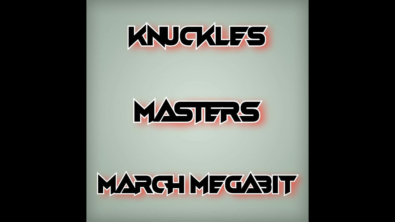 Knuckles - Masters March Megabit (21)
