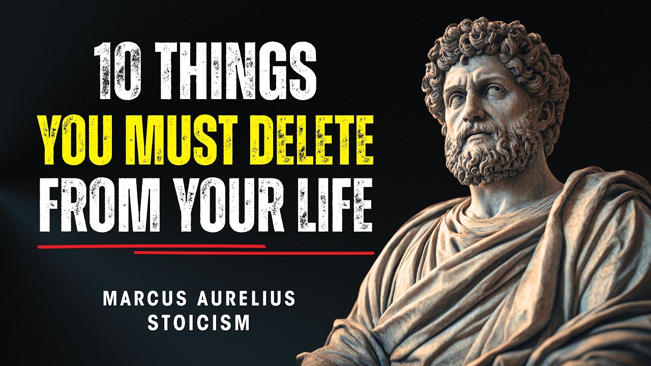 10 Things You Should Quietly Eliminate from Your Life - Marcus Aurelius Stoicism