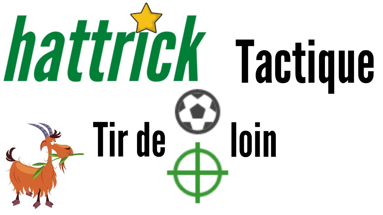 Hattrick /2 Chapitre 4.5 : La tactique tir de loin
