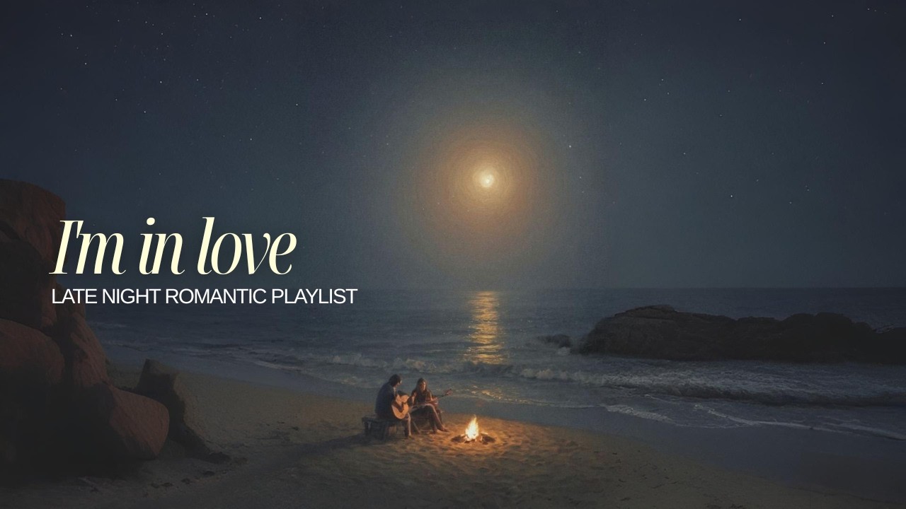 you are realizing you love them – late night R&B playlist