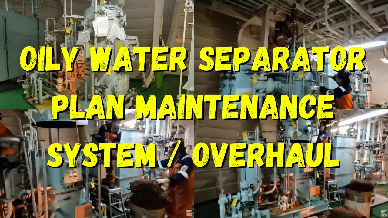 OILY WATER SEPARATOR PLAN MAINTENANCE SYSTEM / OVERHAUL
