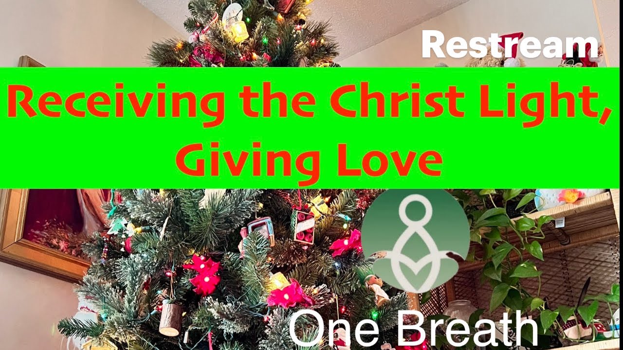 Receiving the Christ Light, Giving Love