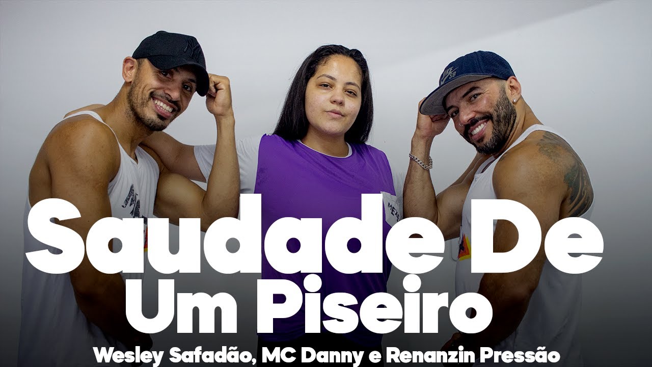 Saudade De Um Piseiro -Wesley Safad&atilde;o, MC Danny e Renanzin Press&atilde;o - Coreografia | Mexe Mais