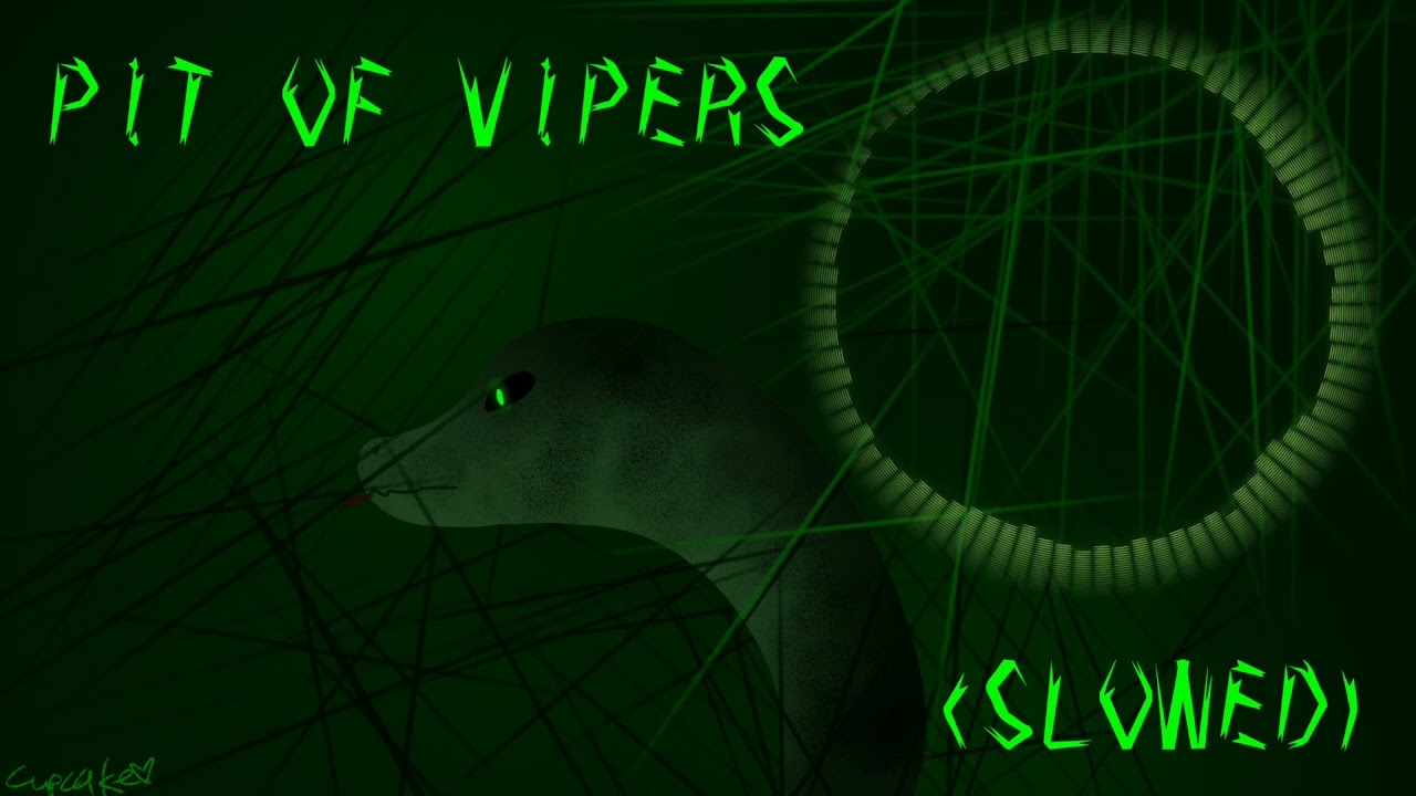 Simon Curtis: Pit of Vipers (SLOWED)