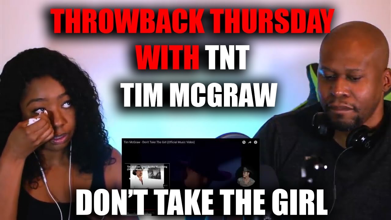 [TNT Throwback] Reaction To Tim McGraw- Don’t Take The Girl