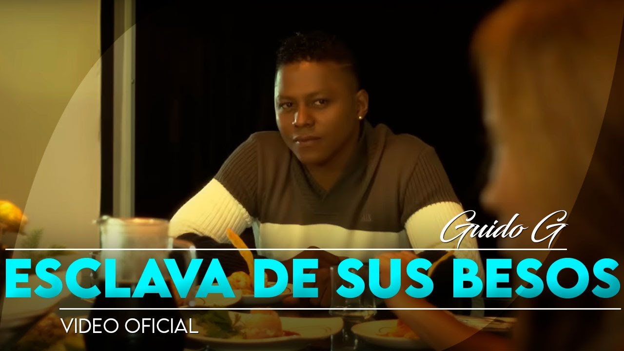 Guido G - ESCLAVA DE SUS BESOS - Video Oficial