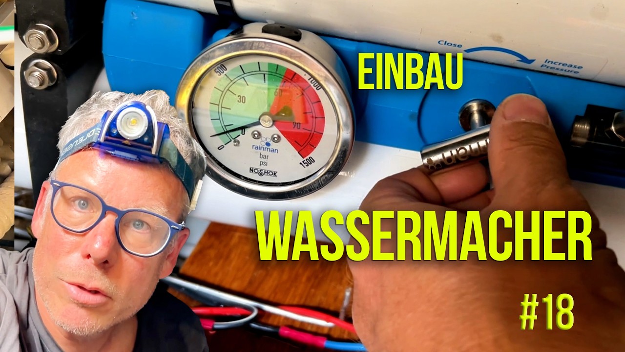 18 - 1 Ah je LITER 💦! DIY EINBAU RAINMAN 🔌 Watermaker! Mobiles 230V System mit SOLAR für Segelyacht.
