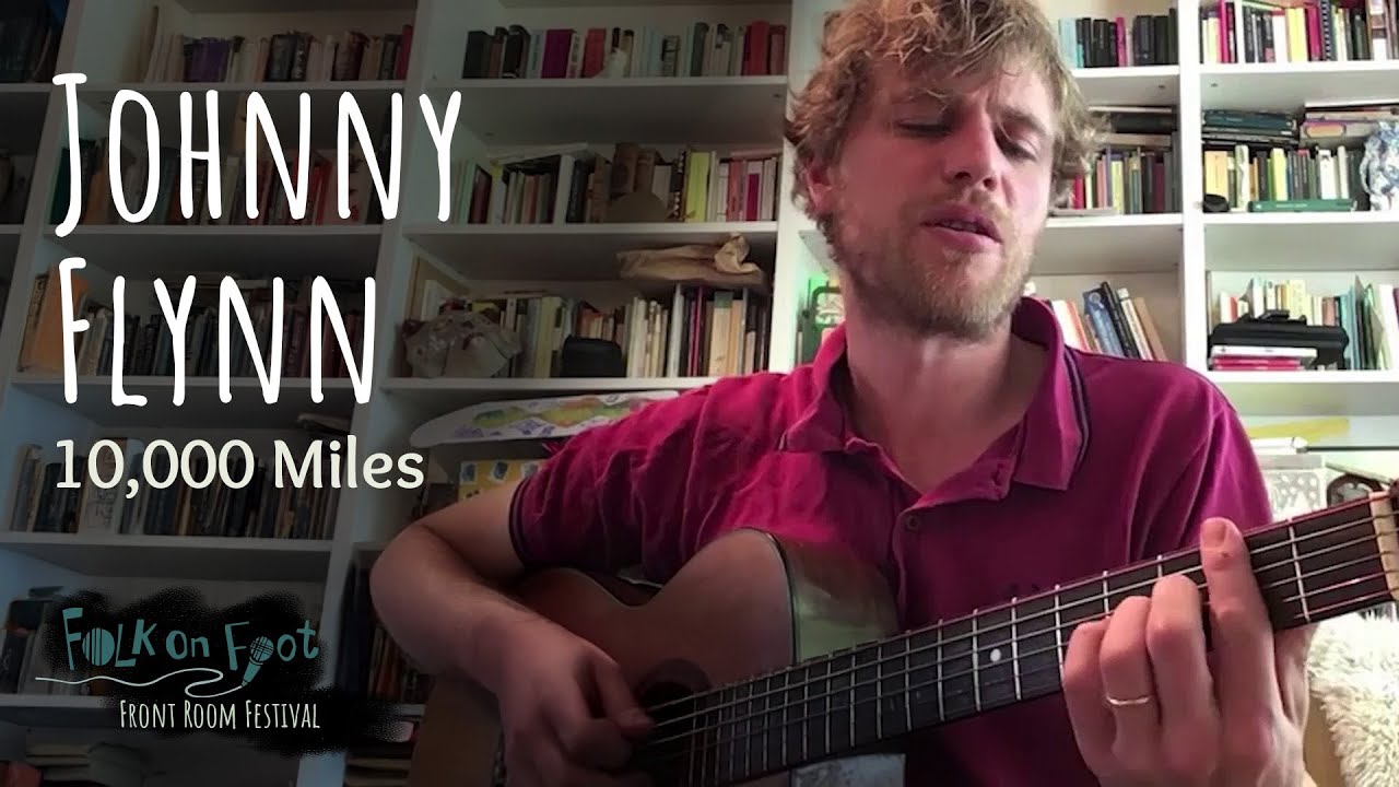 Johnny Flynn — 10,000 Miles (Live at Home for the Folk on Foot Front Room Festival 2)