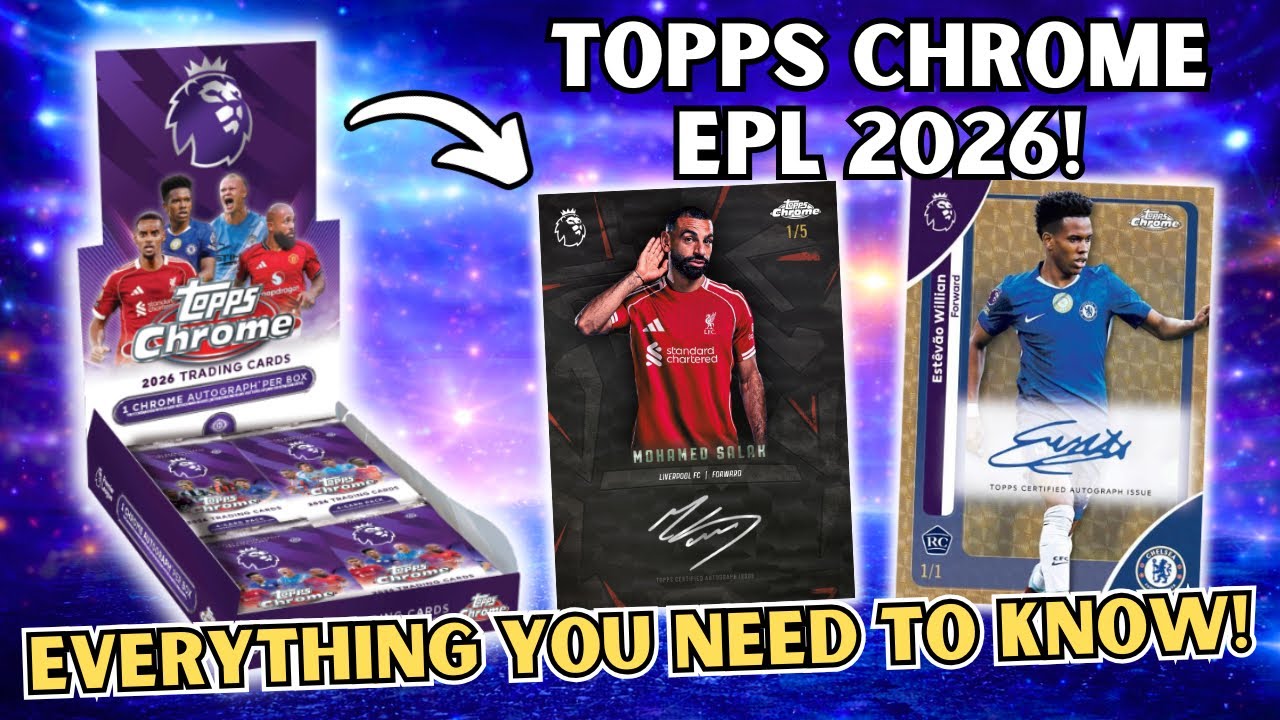 Topps Chrome Premier League 2026 – ВСЁ, что вам нужно знать (Полное руководство!)