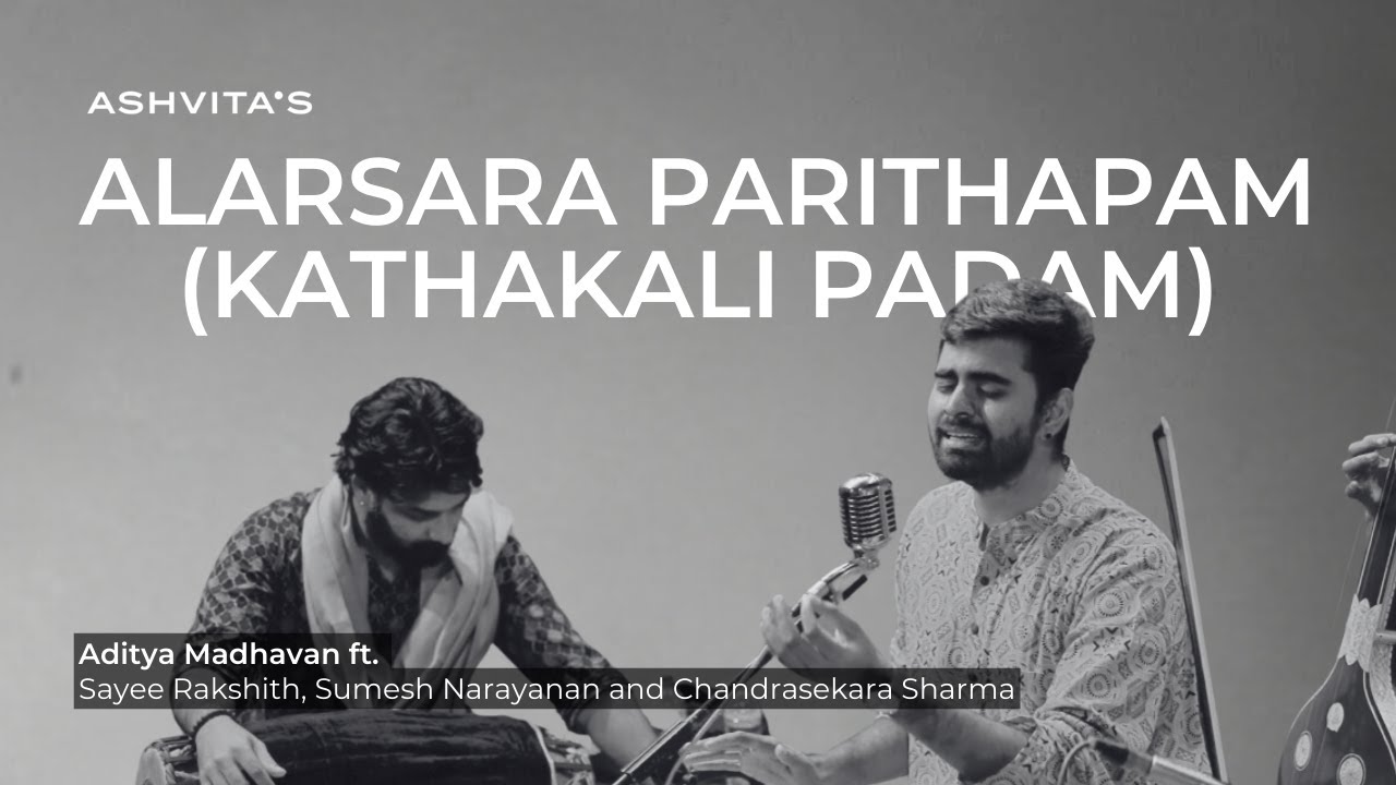 Alarsara Parithapam Kathakali Padam (Surutti) | Aditya Madhavan | Ashvita's