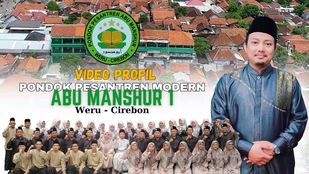 Profil Pondok Pesantren Abu Manshur 1. Alamat: Jl. Syekh Datul Kahfi no. 66 Weru lor - Cirebon