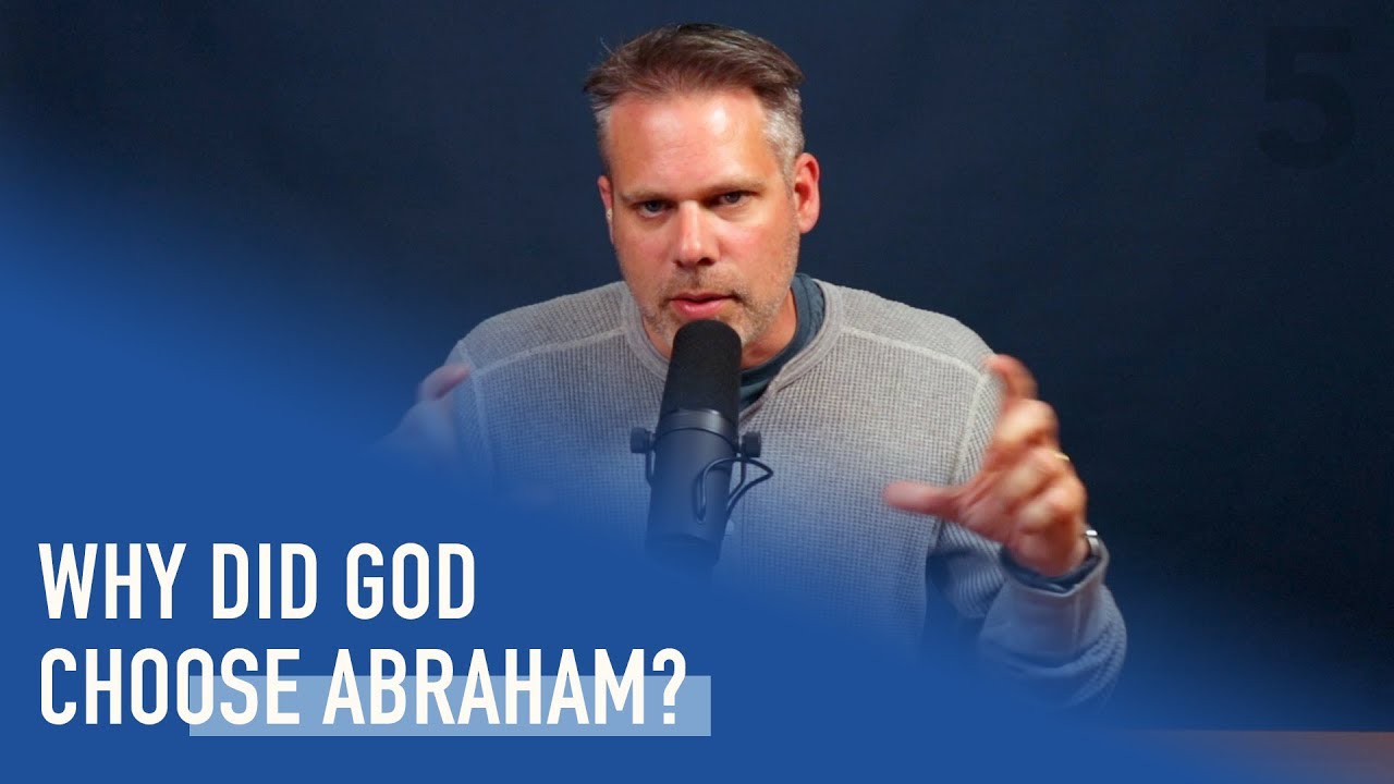 Why Did God Choose Abraham? | Ep. 139