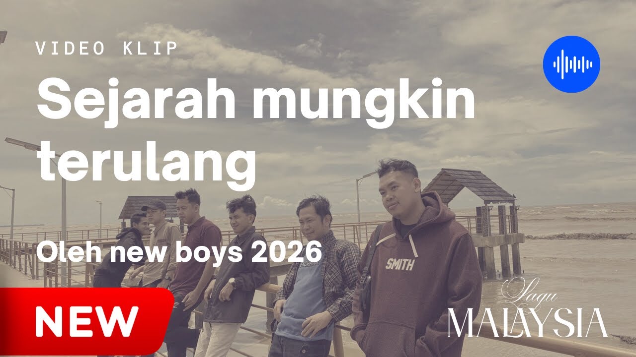 Sejarah mungkin terulang || oleh new boys 2026 video klip terbaru