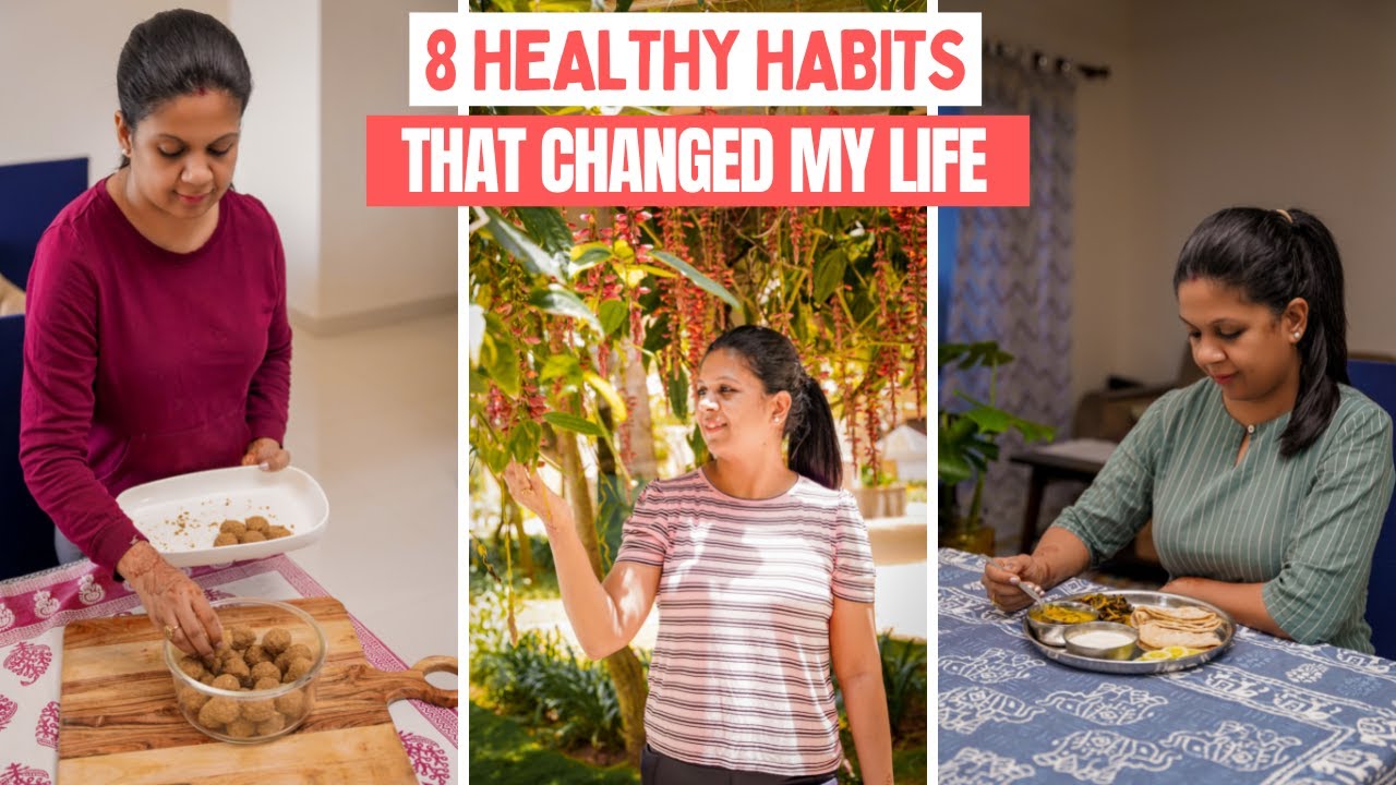 8 Healthy Habits that Changed My Life | Effective Life Changing Habits