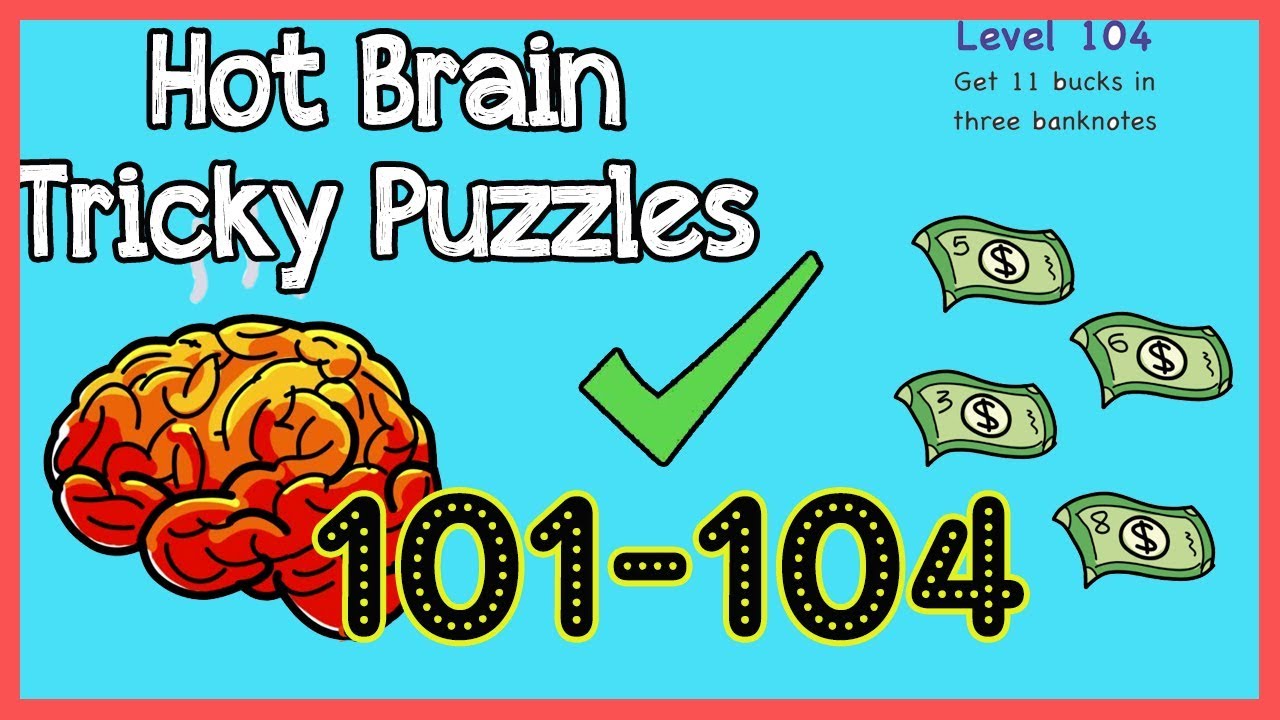 Hot Brain Tricky Puzzles Level 101 102 103 104 Walkthrough Solution