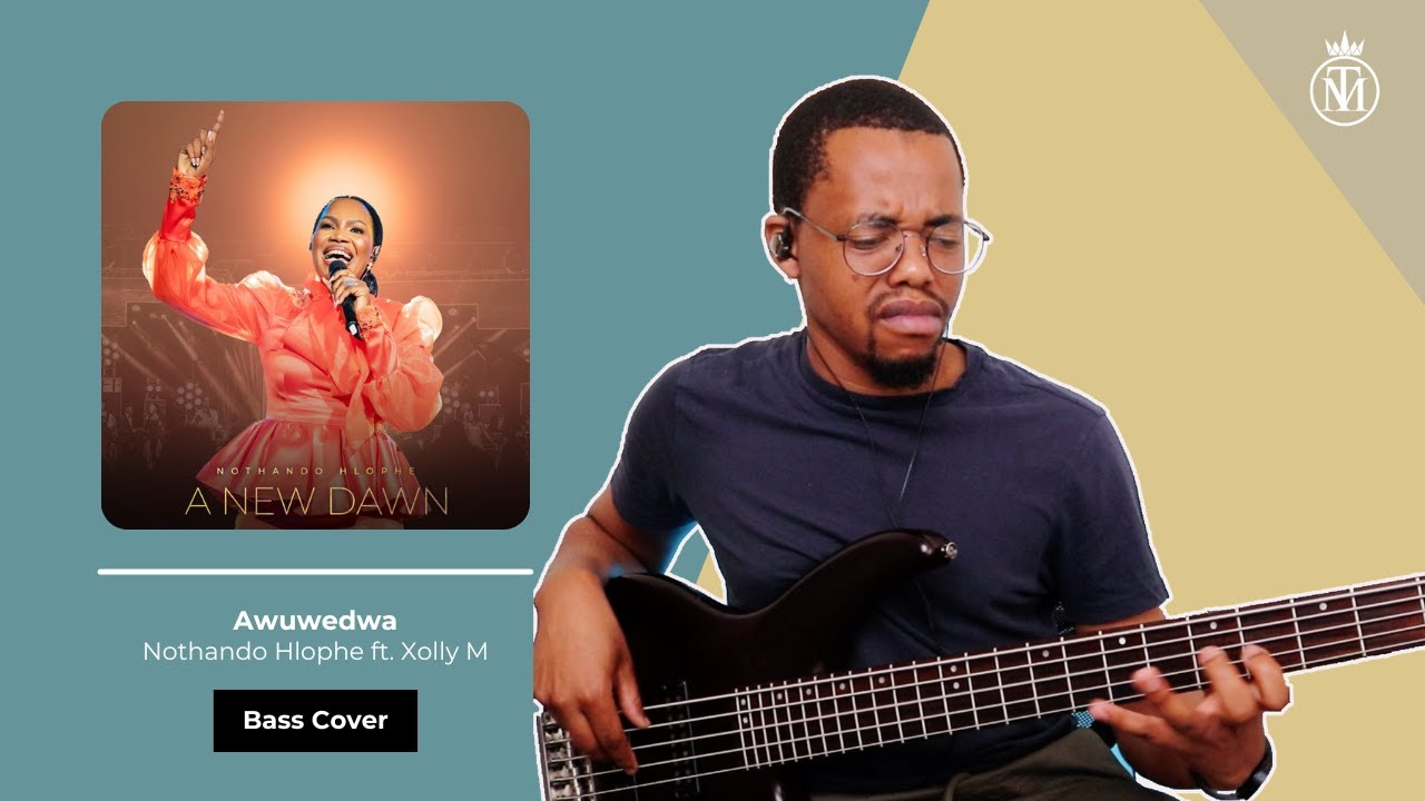 Nothando Hlophe ft Xolly Mncwango - Awuwedwa | Bass cover