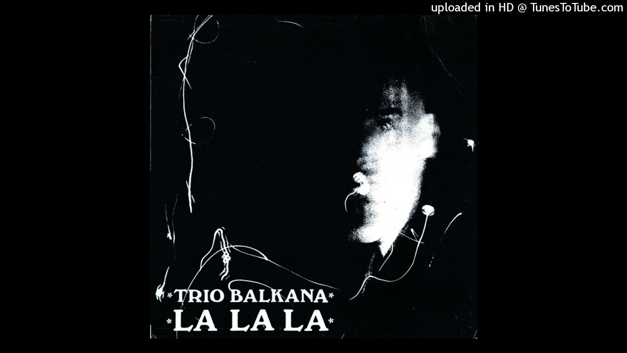 Trio Balkana - Lalala