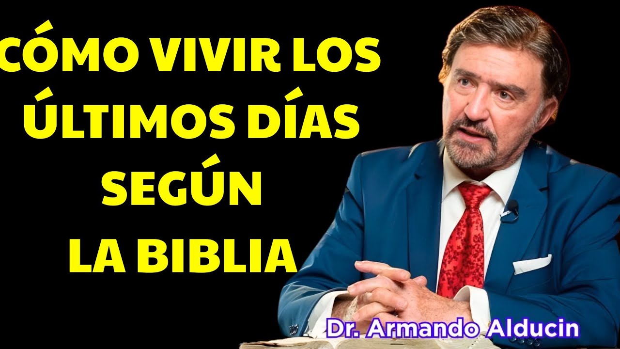 ómo Vivir los Últimos Días Según la Biblia | Armando Alducin Predicas