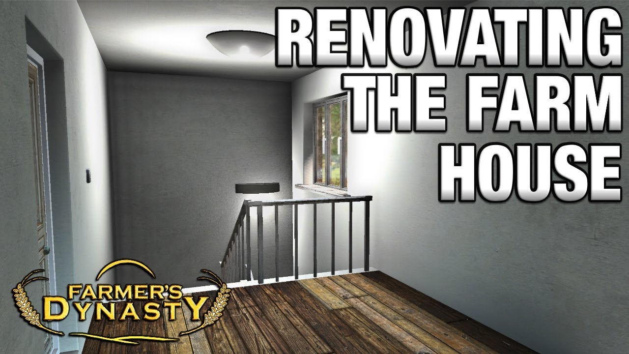 RENOVATING THE FARM HOUSE | Farmer's Dynasty Episode  21