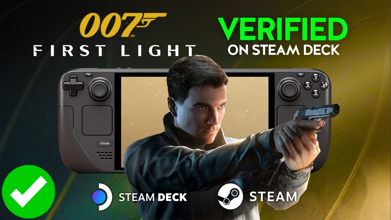 007 FIRST LIGHT: Now Verified On Steam Deck!