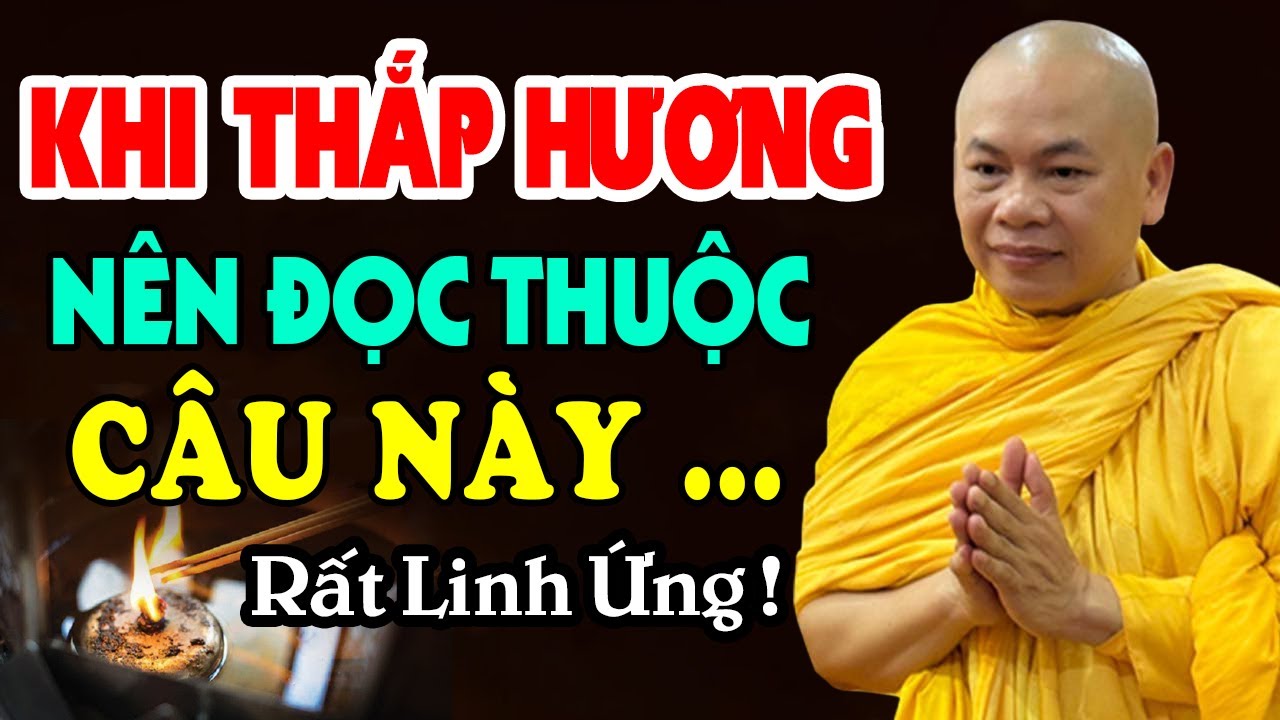AI CŨNG NÊN ĐỌC CÂU NÀY Khi Thắp Nhang Cầu Gì Được Nấy - Linh Ứng Vô Cùng - Thầy Thích Minh Đạo