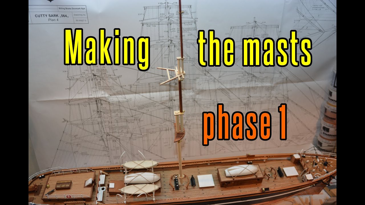 Cutty Sark - part 36 Making The Masts (phase 1)