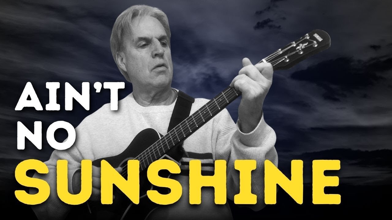 Ain’t No Sunshine – Bill Withers (Fast Strum Cover)