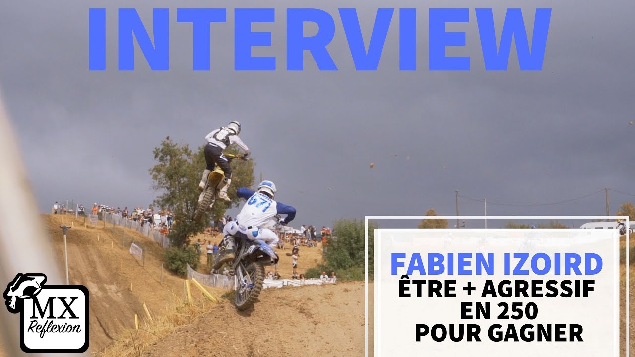 Fabien Izoird - ROULER agressif en 250 pour jouer la VICTOIRE - MX Reflexion