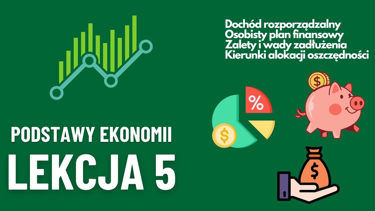 Podstawy ekonomii lekcja 5 - dochód rozporządzalny, plan finansowy, zadłużenie oraz alokacja