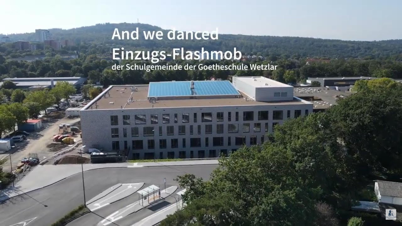 And we danced - Einzugs-Flashmob der Goetheschule Wetzlar