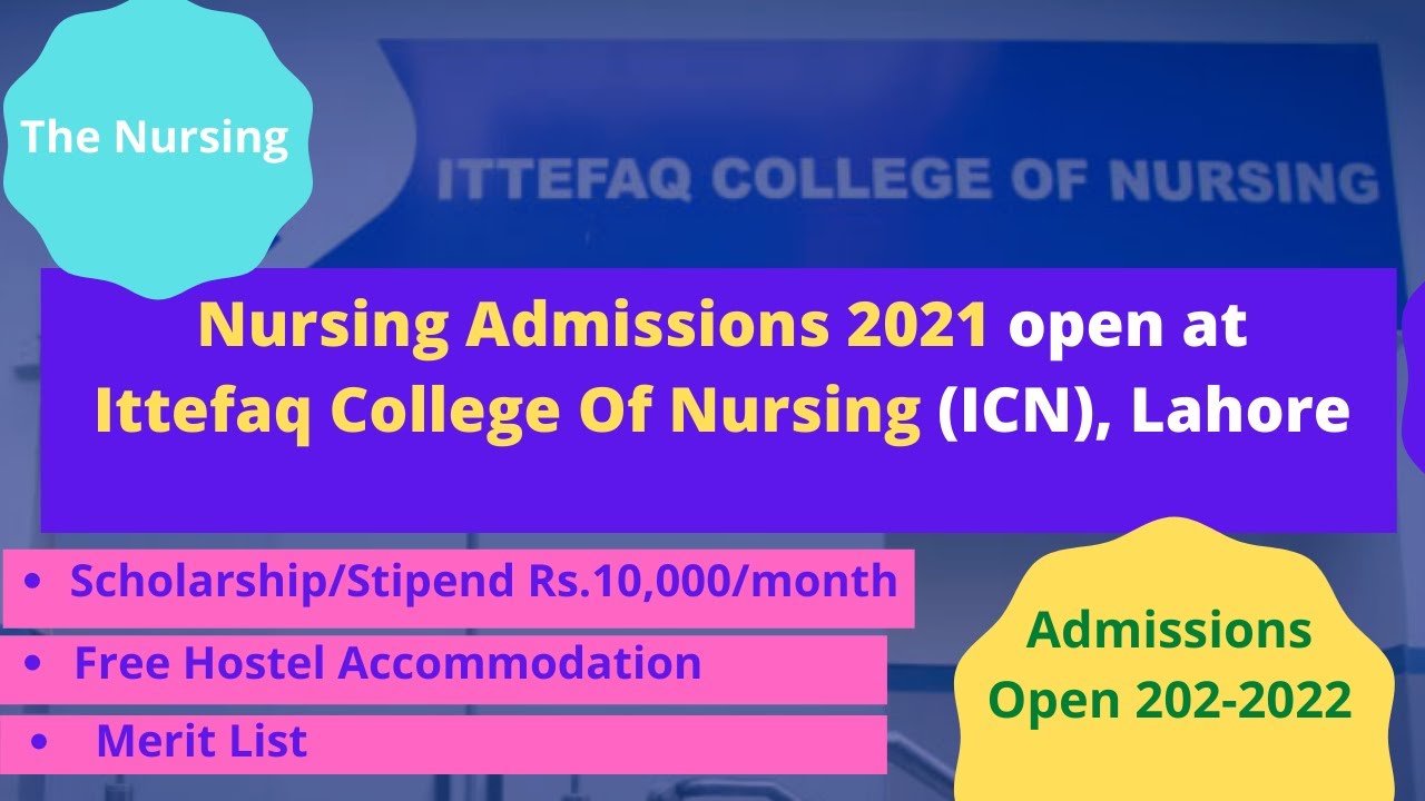 BS Nursing Admissions 2021-22 Open│Ittefaq College of Nursing (INC), Lahore│Eligibility │Stipend
