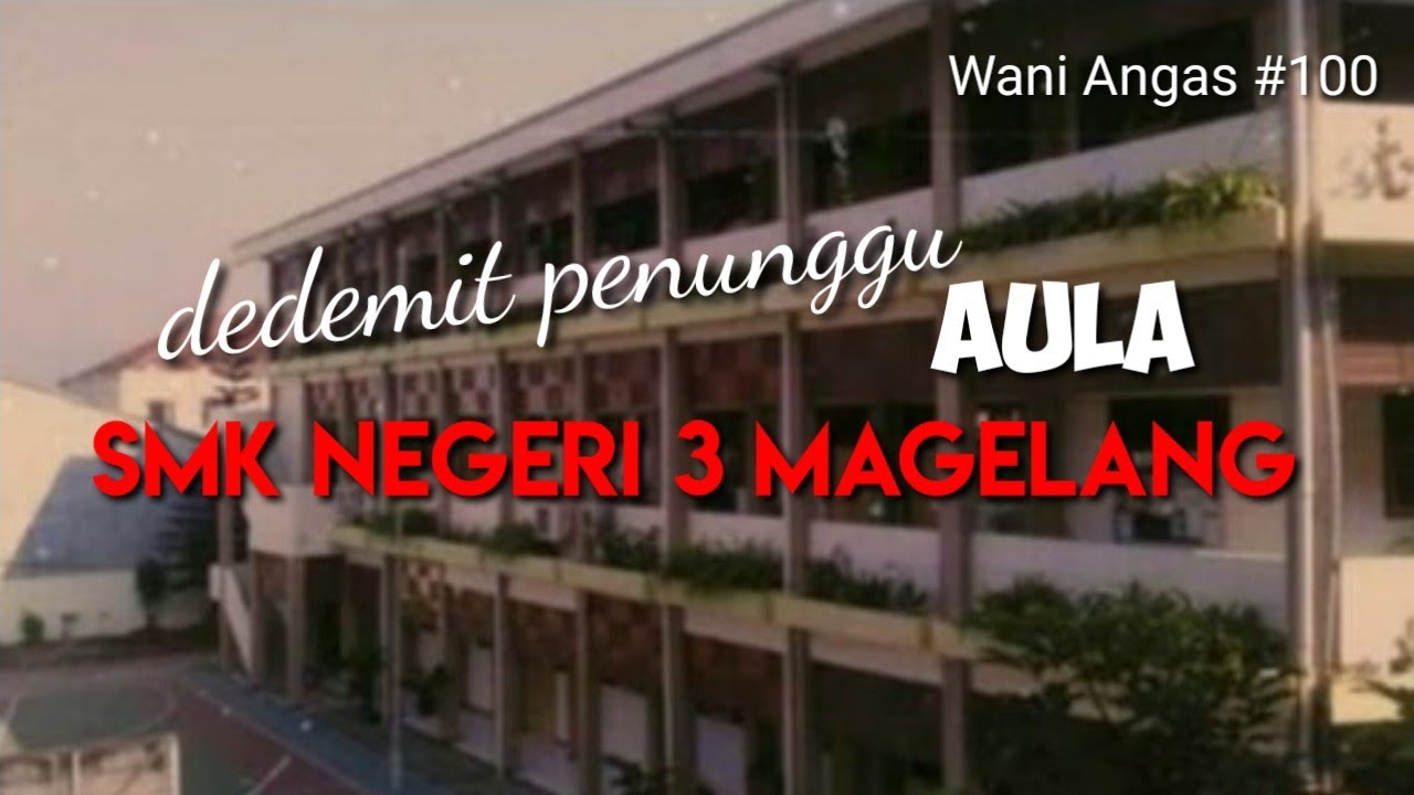 Telusur Jateng: Misteri aula SMK N 3 Magelang - Wani Angas #100