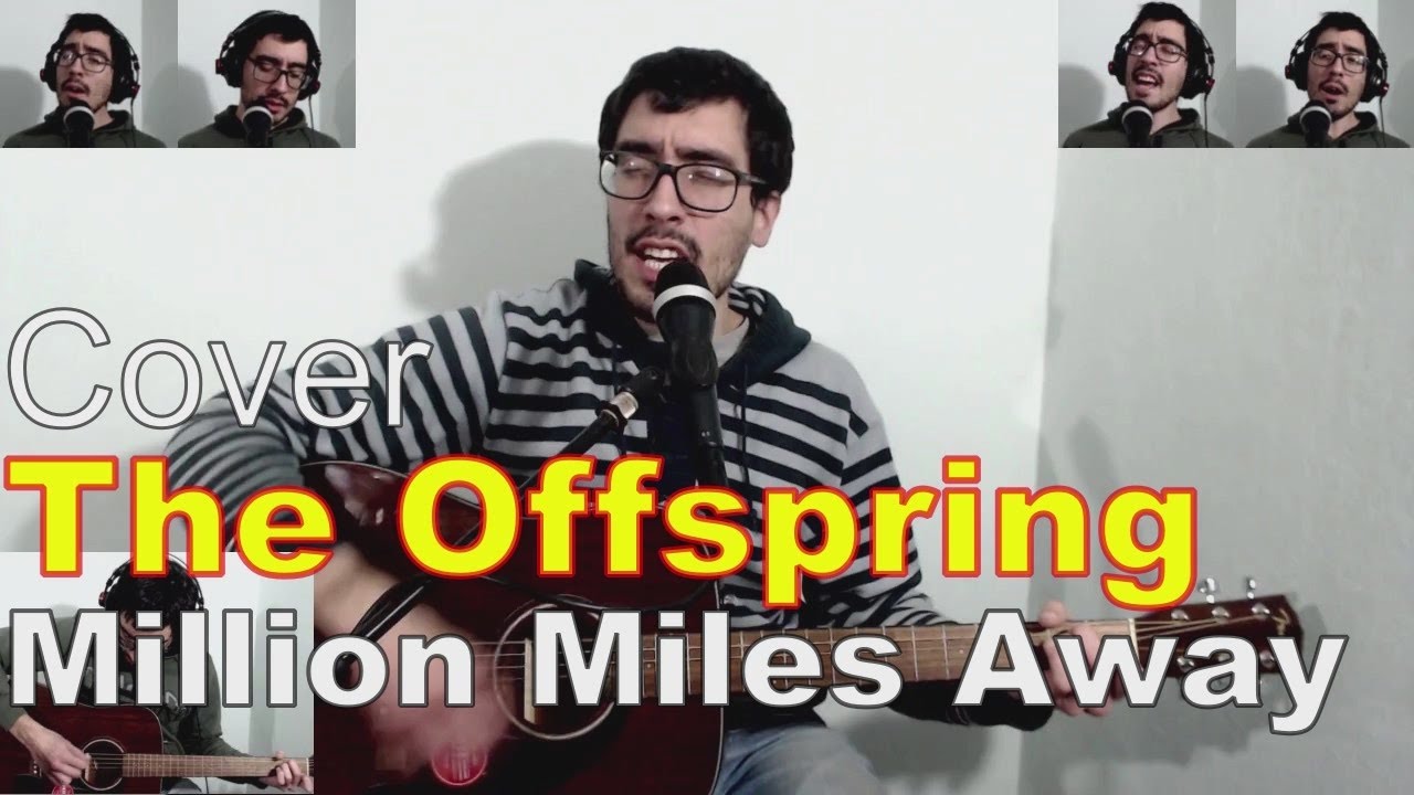 Million Miles Away - The Offspring - Acoustic Cover