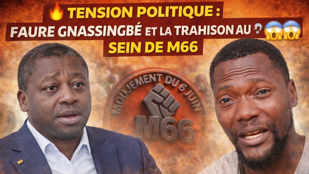 FAURE GNASSINGBE ET LA TRAHISON AU SEIN DE M66 (TENSION POLITIQUE)